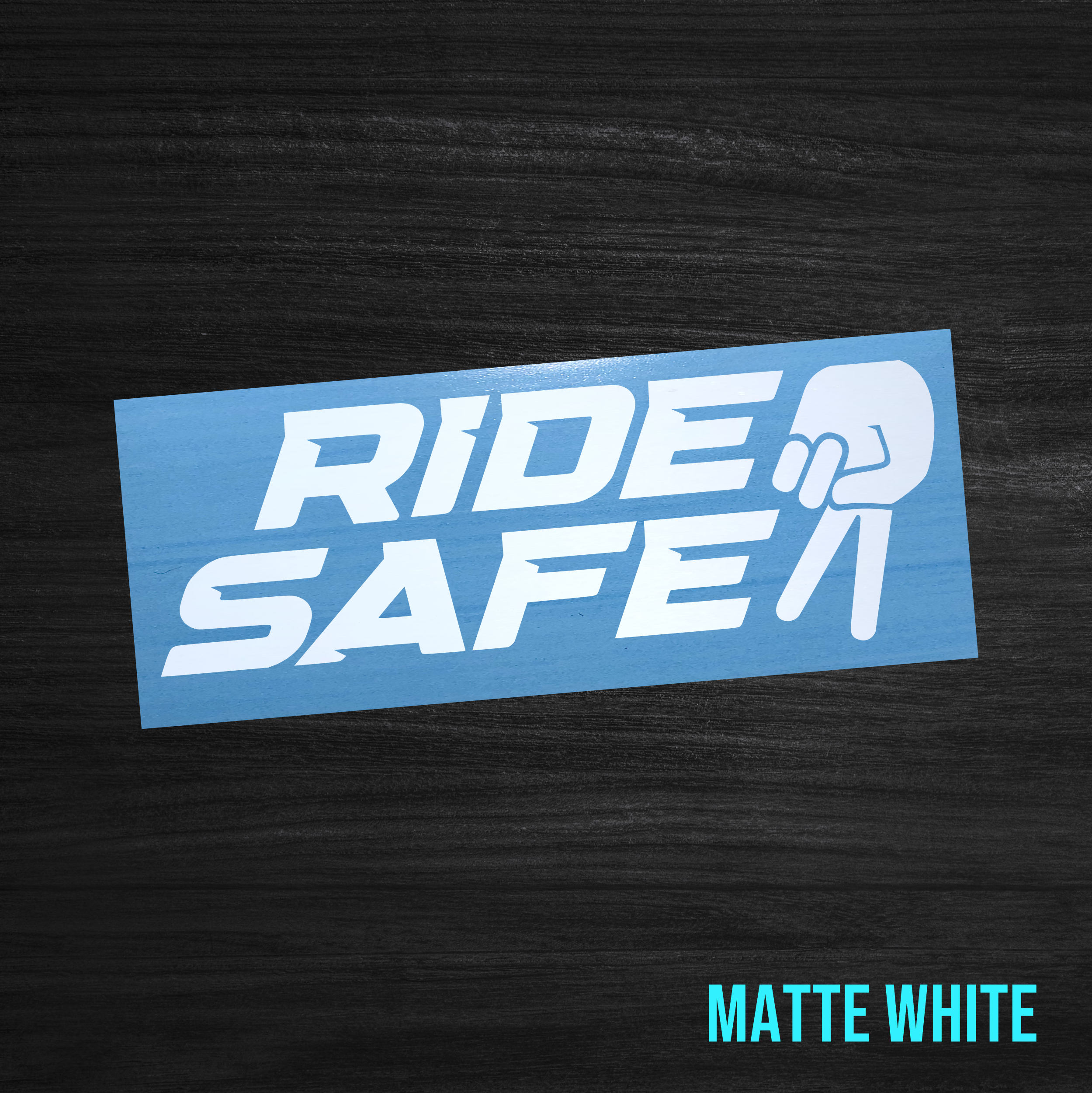 Ride Safe Sticker [Die-Cut Vinyl Decal]