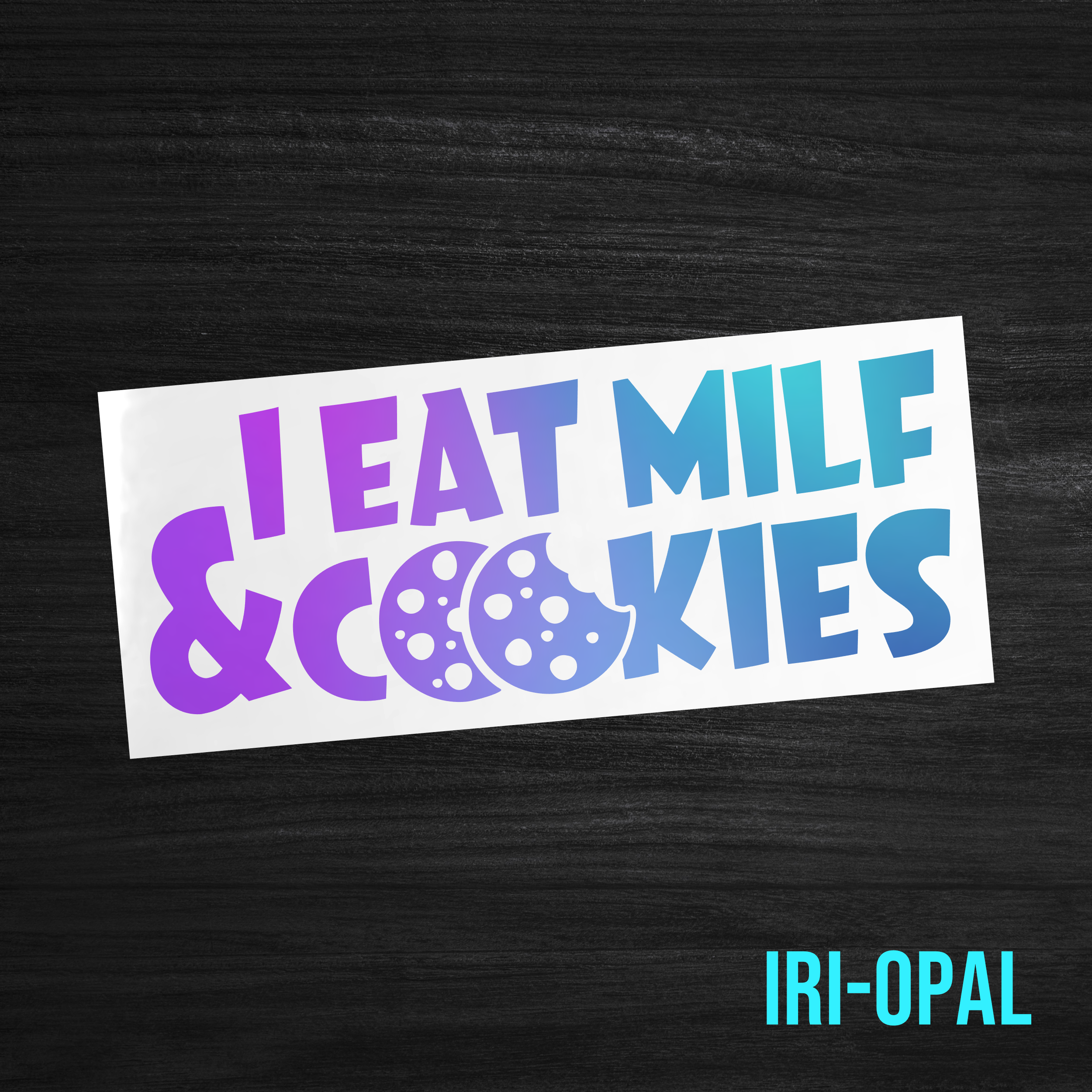 I Eat Milf & Cookies Sticker [Die-Cut Vinyl Decal]